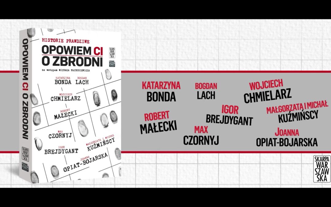 OPOWIEM CI O ZBRODNIZbiór tekstów Skarpa Warszawska