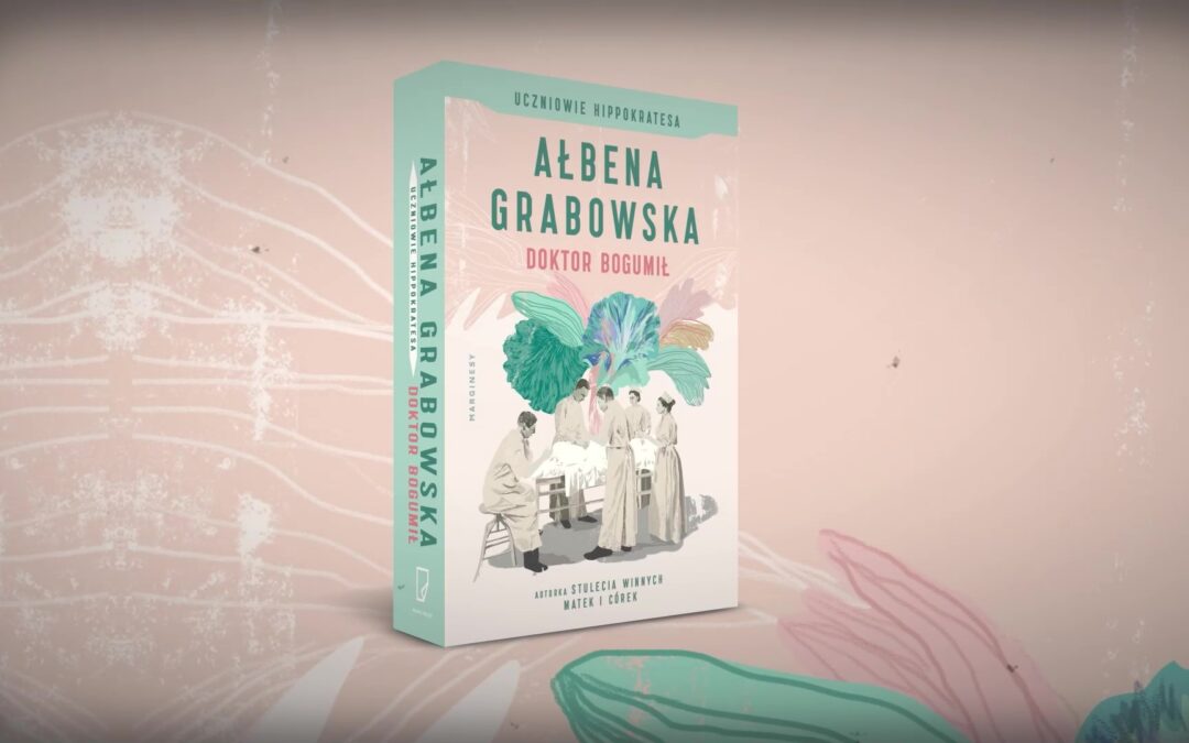 DOKTOR BOGUMIŁAłbena GrabowskaMarginesy